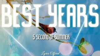 5 second of summer-Best Years (lyrics)