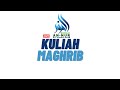 KULIAH MAGHRIB 22SEP2022