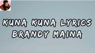 BRANDY MAINA - KUNA KUNA (LYRICS VIDEO) | FATHERMOH \u0026 SAVARA \u0026 THEE EXIT BAND