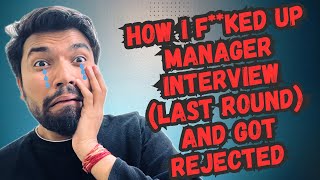 How I F**ked up MANAGER INTERVIEW (Last Round) and Got REJECTED | NItMan Talks