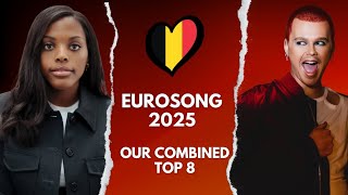 Eurosong 2025 🇧🇪 | Our Combined TOP 8 (Belgium Eurovision 2025)