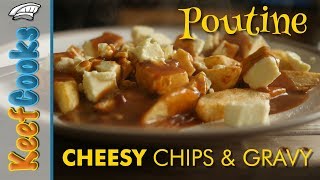 Poutine | Cheesy Chips and Gravy