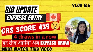 Express entry big update| Crs score went to 439| अब रोज़ आयेंगे draw। 4 draw in a row|#expressentry