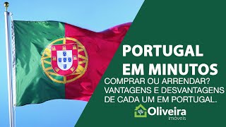 Comprar ou Arrendar? Vantagens e desvantagens de cada um em Portugal.