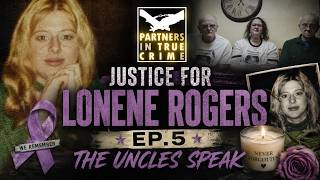 Justice for Lonene Rogers Ep.5 - The Uncles Speak #podcast #JusticeForLoneneRogers