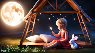 3 Bedtime Stories For Kids With Lullabies | Friendship Stories | Adventure Stories | Educational