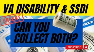 How to Collect Both VA Disability and SSDI - What is needed & expedite the Social Security Process