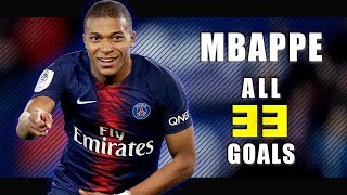Kylian Mbappe - All 33 Goals for PSG - 18/19 HD