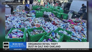 Authorities make organized retail bust in Galt, Oakland