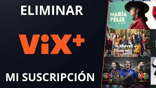 ¿Como cancelar mi suscripción de VIX +? Eliminar mi suscripción Vix