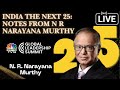 CNBC TV18 Global Leadership Summit | India The Next 25: Notes From NR Narayana Murthy