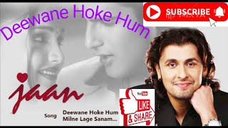 Deewane Hoke Hum (Jaan)-Sonu Nigam|Diwane Hoke Hum By Prashant Kashyap