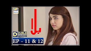 Balaa Episode 11 \u0026 12 | CC | Bilal Abbas | Ushna Shah | ARY Digital