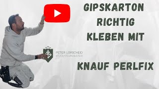 Knauf Perlfix - Wie man eine Gipskartonplatte klebt. So gehts richtig - Tutorial