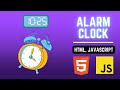 Build Alarm Clock Using HTML & JavaScript | JavaScript Alarm Clock With Sound