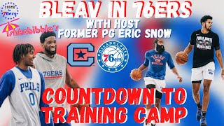 Bleav In 76ers – Ep. 34: Countdown To Training Camp: Prepping For Training Camp, The Citadel, & More