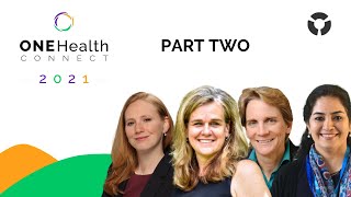 One Health Connect 2021: Keynote Speakers and Panel Discussion (2/3)