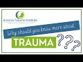 Why Should You Become More Trauma-Informed?