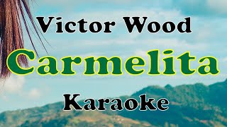 Carmelita - Victor Wood [Karaoke]