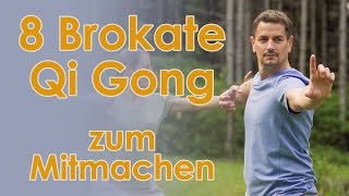 8 Brokate Qi Gong | Acht edle Übungen zum Mitmachen | Eight Pieces of Brocade | Stretch \u0026 Relax