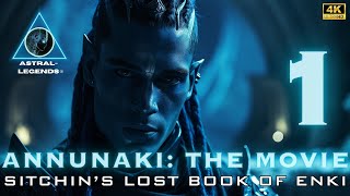 Annunaki: The Movie | Episode 1 | Lost Book Of Enki - Tablet 1-5 | Astral Legends