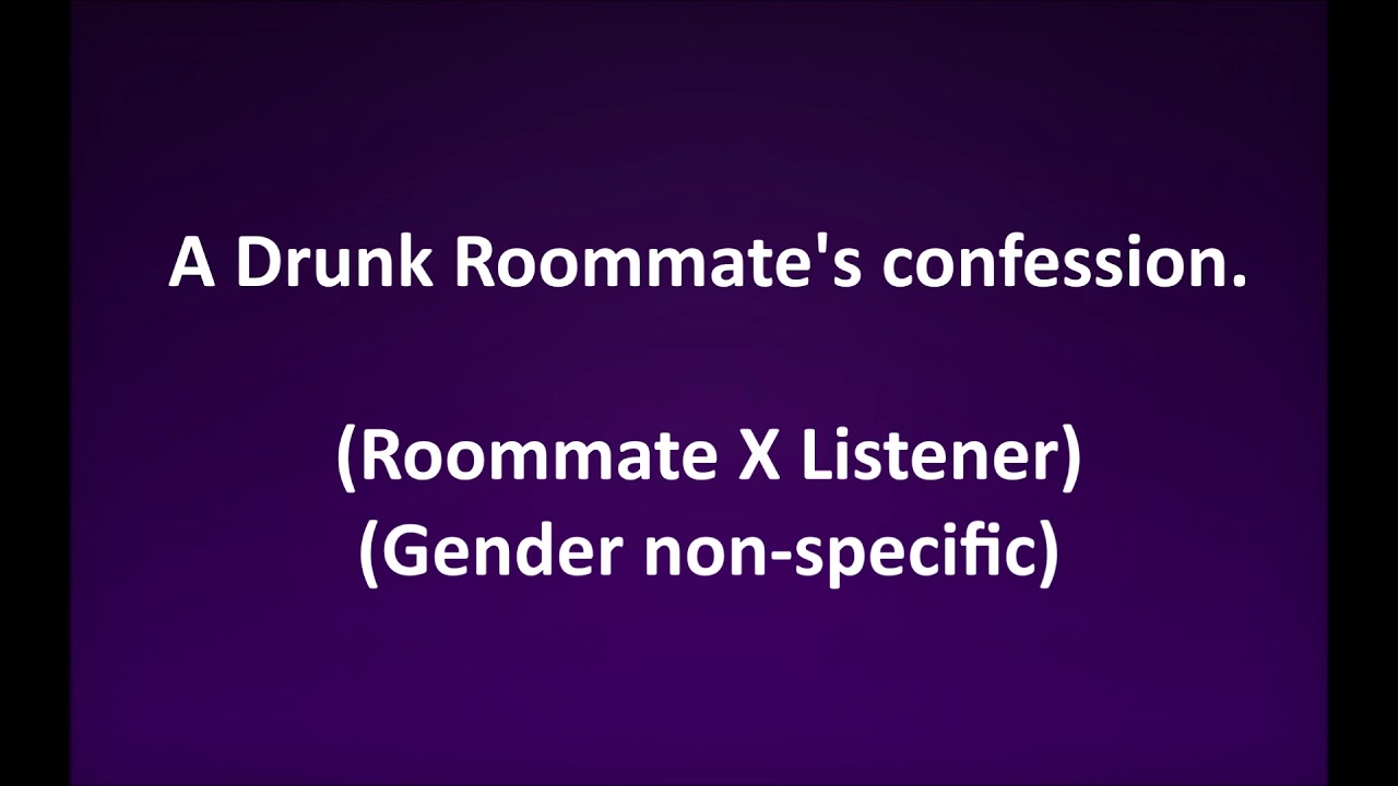 Asmr Drunk Roommate Confession Youtube