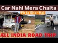 CAR NAHI MERA CHALTA FIRTA GHAR HAI / All india Road Trip @GillOnWheels