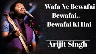 Wafa Ne Bewafai Bewafai Bewafai Ki Hai Full Song (Lyrics) | Arijit Singh | Wafa Ne Bewafai