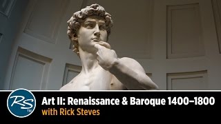 Art II: Renaissance & Baroque 1400–1800, with Rick Steves