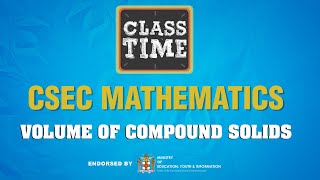 CSEC Mathematics - Volume of Compound Solids - February 5 2021