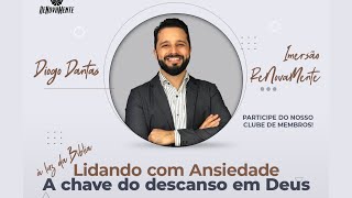 A CHAVE DO DESCANSAR EM DEUS - Imersão sobre Ansiedade -  #2