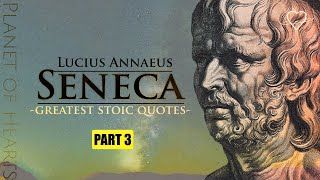 SENECA | Greatest Stoic Quotes (PART 3) - Stoicism