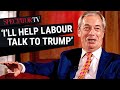 Nigel Farage on Trump, Labour, and why he’s the ‘natural candidate’ for US ambassador