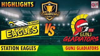 STATION EAGLES VS GUNJ GLADIATORS | HIGHLIGHTS | KBN CHAMPIONS TROPHY 2023 | MATCH 22