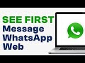 How to See First Message on WhatsApp Web Without Scrolling