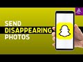 How To Send Disappearing Photos On Snapchat