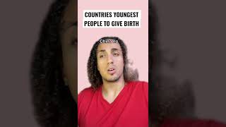 Countries Youngest Person To Give Birth