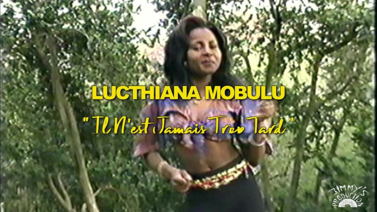 Lutchiana Mobulu - Il N'est Jamais Trop Tard - YouTube