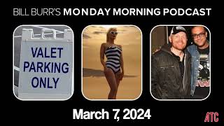 Thursday Afternoon Monday Morning Podcast 3-7-24 | Bill Burr