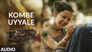 Kombe Uyyale Audio Song (Kannada) | RRR Songs | NTR,Ram Charan |M M Keeravaani|SS Rajamouli