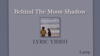 Lamp ‘Behind The Moon Shadow’ Lyrics [JPN, ROM, ENG]