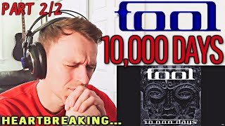 HEARTBREAKING.... TOOL - 10,000 Days [REACTION!] (Pt 2/2)