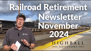 November 2024 Highball Advisors Railroad Retirement Newsletter