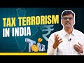 Indirect TAX TERRORISM in India!