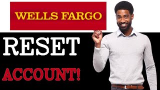 How To Reset Wells Fargo Account Setup (2025)