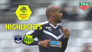 Girondins de Bordeaux - FC Nantes ( 3-0 ) - Highlights - (GdB - FCN) / 2018-19
