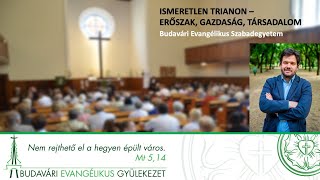 Budavári Szabadegyetem: Ismeretlen Trianon – erőszak, gazdaság, társadalom - Dr. Ablonczy Balázs