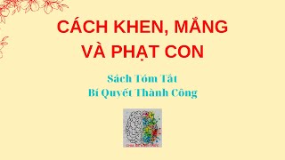 Cách Khen, Mắng Và Phạt Con | Sách Tóm Tắt - Bí Quyết Thành Công