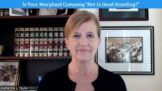 Is Your Maryland Company "Not in Good Standing?”