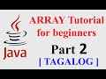 ARRAY in JAVA Tutorial for Beginners PART 2 [Tagalog].